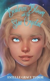 bokomslag Beatrice Bloom and the Star Crystal
