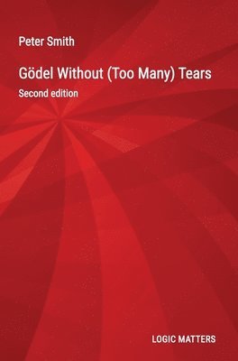 Peter Smith - Gödel Without (Too Many) Tears, Inbunden