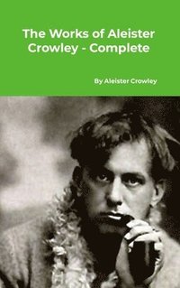bokomslag Works of Aleister Crowley - Complete