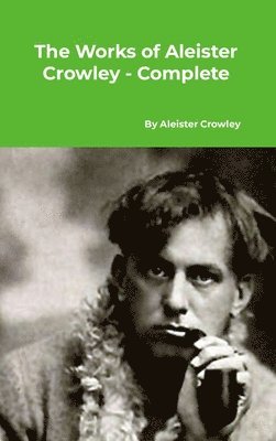 bokomslag Works of Aleister Crowley - Complete