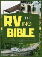 bokomslag RVing Bible: The Ultimate Guide to Scenic Campgrounds & Epic Road Trips Across the Us W/ Expert Tips to Avoid Costly Mistakes & RV Hacks to Make Life