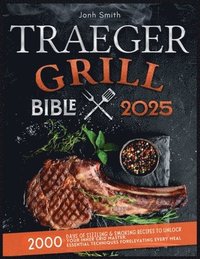 bokomslag Traeger Grill Bible 2025