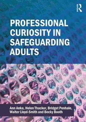 Professional Curiosity in Safeguarding Adults 1