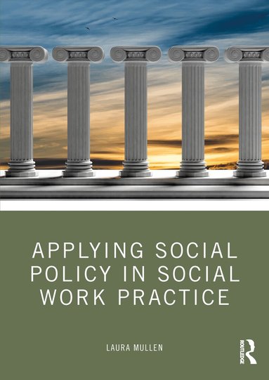 Laura Mullen - Applying Social Policy in Social Work Practice, Häftad