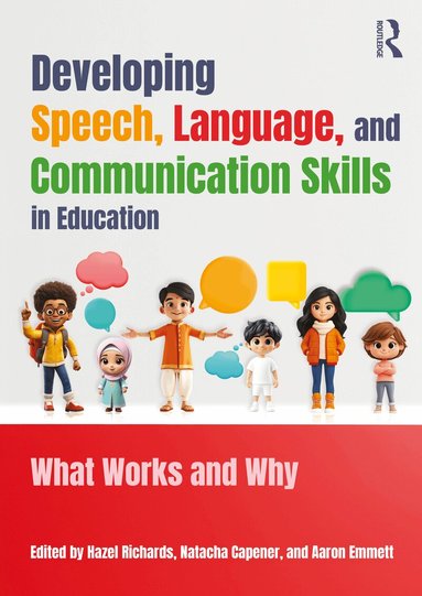 Hazel Richards, Natacha Capener, Aaron Emmett - Developing Speech, Language, and Communication Skills in Education, Häftad