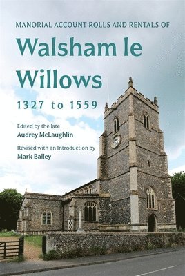 bokomslag Manorial Account Rolls and Rentals of Walsham Le Willows 1327 to 1559