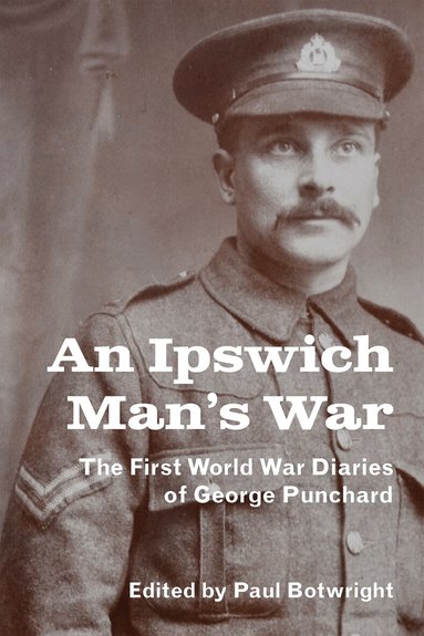 Paul Botwright - Ipswich Man’s War, Inbunden