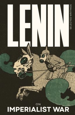 Vladimir Ilyich Lenin - Lenin Selected Writings: On Imperialist War, Häftad