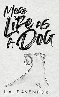 bokomslag More Life as a Dog