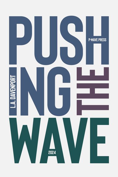 L. A. Davenport - Pushing the Wave 2024, Inbunden