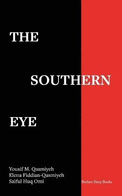 Yousif M Qasmiyeh, Elena Fiddian-Qasmiyeh - Southern Eye, Häftad
