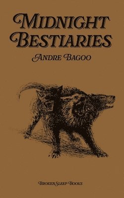 Andre Bagoo - Midnight Bestiaries, Häftad