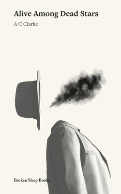 A C Clarke, A. C. Clarke - Alive Among Dead Stars, Häftad