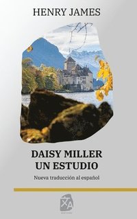 bokomslag Daisy Miller: Un estudio