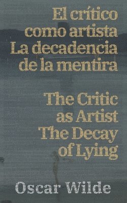 El critico como artista - La decadencia de la mentira / The Critic as Artist - The Decay of Lying 1