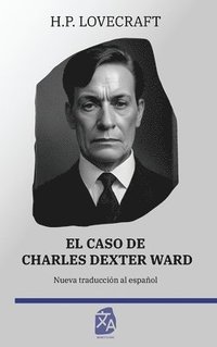 bokomslag El caso de Charles Dexter Ward