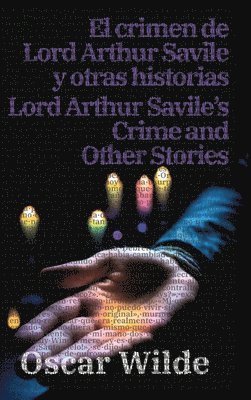 Oscar Wilde - El crimen de Lord Arthur Savile y otras historias - Lord Arthur Savile’s Crime and Other Stories, Inbunden