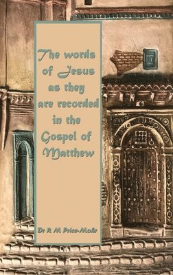 words of Jesus as they are recorded in the Gospel of Matthew