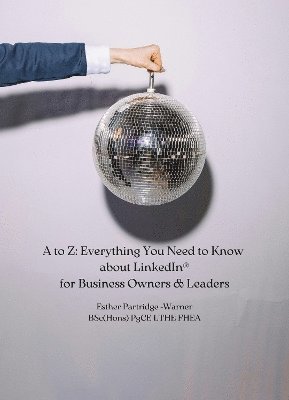 bokomslag to Z: Everything You Need to Know about LinkedIn for Business Owners & Leaders