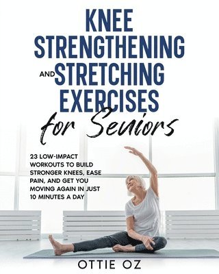 bokomslag Knee Strengthening and Stretching Exercises for Seniors