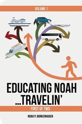 EDUCATING NOAH...TRAVELIN' vol 1 1