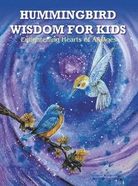 bokomslag Hummingbird Wisdom for Kids