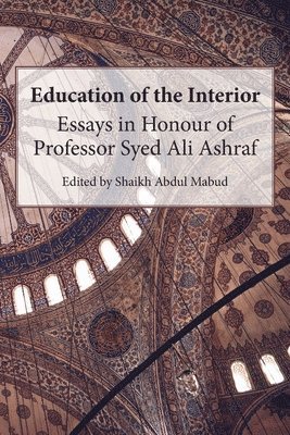 bokomslag Education of the Interior: Essays in Honour of Professor Syed Ali Ashraf