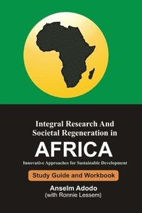 bokomslag Integral Research and Societal Regeneration in Africa: Innovative Approaches for Sustainable Development