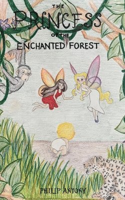 The Princess of the Enchanted Forest 1