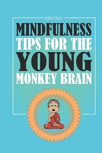 bokomslag Mindfulness Tips For The Young Monkey Brain