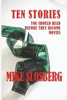 bokomslag Ten Stories You Should Read Before They Become Movies