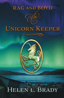 Brady, H: Rag and Boyd The Unicorn Keeper