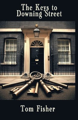 Tom Fisher - Keys to Downing Street, Häftad