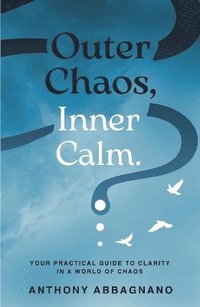 bokomslag Outer Chaos, Inner Calm