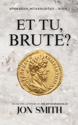 Jon Smith - Et Tu, Brute, Häftad