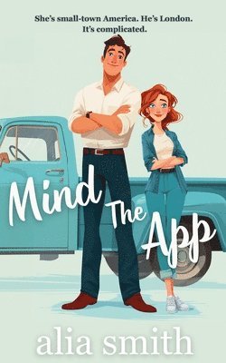 Mind the App: A British Boy Meets Small-Town Girl Romance