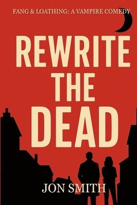 Rewrite the Dead: A Vampire Comedy