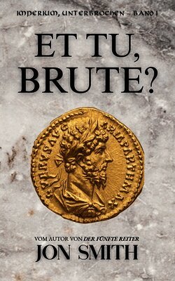Et Tu, Brute?: Eine römische Komödie