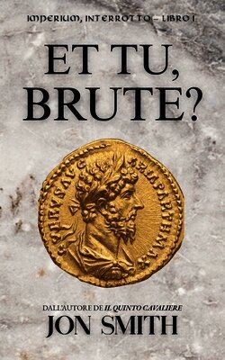Et Tu, Brute?: Una commedia romana