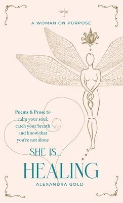 Alexandra Gold - She is... Healing, Inbunden