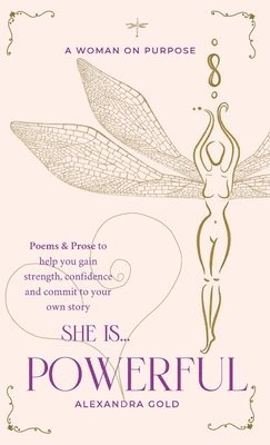 Alexandra Gold - She is... Powerful, Inbunden