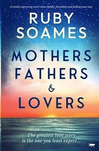 bokomslag Mothers, Fathers and Lovers