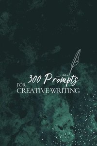 bokomslag 300 Prompts for Creative Writing