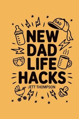 New Dad Life Hacks