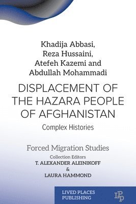 Khadija Abbasi, T Alexander Aleinikoff, Laura Hammond - Displacement of the Hazara People of Afghanistan, Häftad