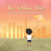 bokomslag The Yellow Kite.: Where wonder takes flight and dreams soar