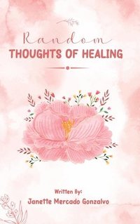 bokomslag Random Thoughts of Healing