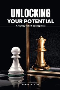 bokomslag Unlocking Your Potential: : A Journey to Self-Development