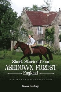 bokomslag Short Stories From Ashdown Forest Inspired by people I have known