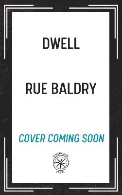 Rue Baldry - Dwell, Häftad